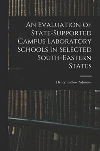 bokomslag An Evaluation of State-supported Campus Laboratory Schools in Selected South-eastern States