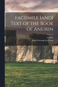 bokomslag Facsimile [and] Text of the Book of Aneirin