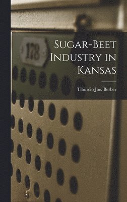 Sugar-beet Industry in Kansas 1