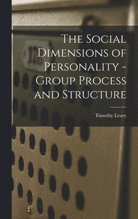 bokomslag The Social Dimensions of Personality - Group Process and Structure