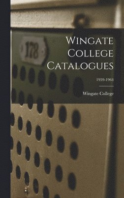 Wingate College Catalogues; 1959-1964 1