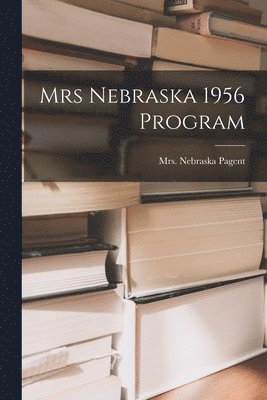 bokomslag Mrs Nebraska 1956 Program