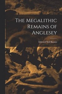 bokomslag Megalithic Remains of Anglesey