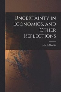 bokomslag Uncertainty in Economics, and Other Reflections
