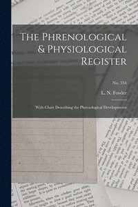 bokomslag The Phrenological & Physiological Register