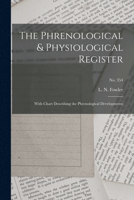 The Phrenological & Physiological Register 1