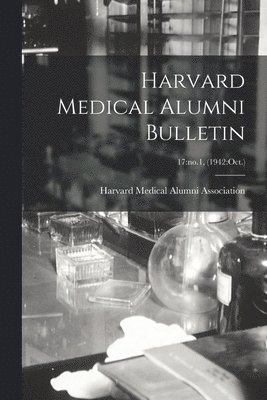 bokomslag Harvard Medical Alumni Bulletin; 17: no.1, (1942: Oct.)