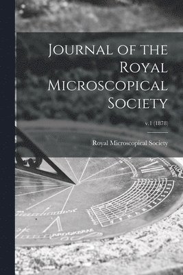 bokomslag Journal of the Royal Microscopical Society; v.1 (1878)