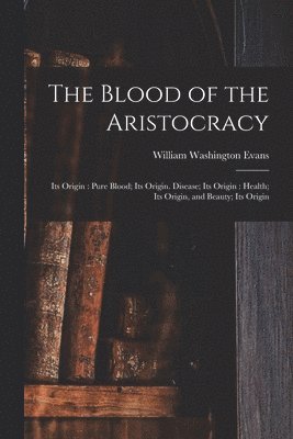 The Blood of the Aristocracy 1