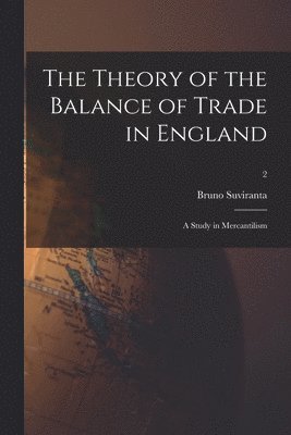 The Theory of the Balance of Trade in England 1