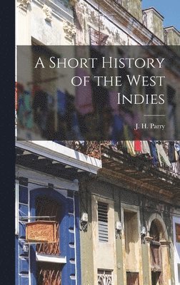 bokomslag A Short History of the West Indies