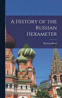 bokomslag A History of the Russian Hexameter