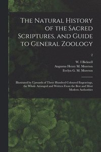 bokomslag Natural History of the Sacred Scriptures, and Guide to General Zoology