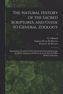 The Natural History of the Sacred Scriptures, and Guide to General Zoology 1