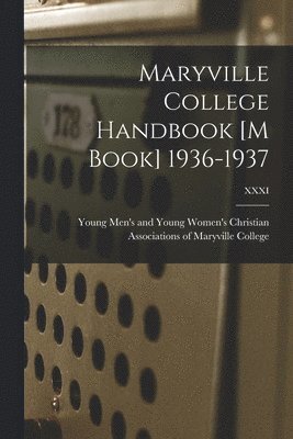 Maryville College Handbook [M Book] 1936-1937; XXXI 1