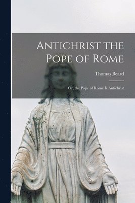 Antichrist the Pope of Rome 1