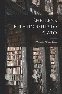 Shelley's Relationship to Plato 1