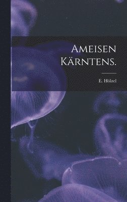 Ameisen Kärntens. 1