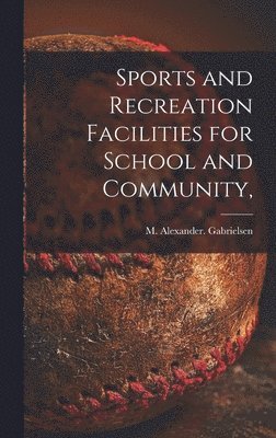 Sports and Recreation Facilities for School and Community,, Inbunden