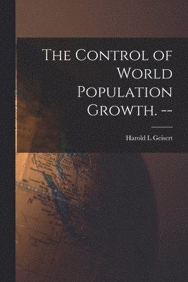 bokomslag The Control of World Population Growth. --