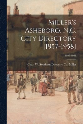 Miller's Asheboro, N.C. City Directory [1957-1958]; 1957-1958 1