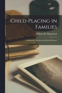 bokomslag Child-placing in Families; a Manual for Students and Social Workers