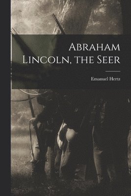 bokomslag Abraham Lincoln, the Seer
