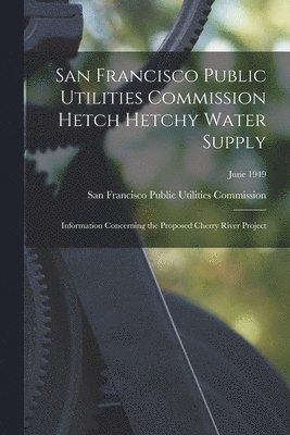 bokomslag San Francisco Public Utilities Commission Hetch Hetchy Water Supply