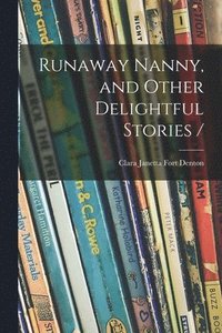bokomslag Runaway Nanny, and Other Delightful Stories /