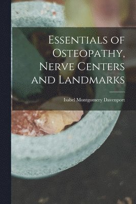 Essentials of Osteopathy, Nerve Centers and Landmarks 1