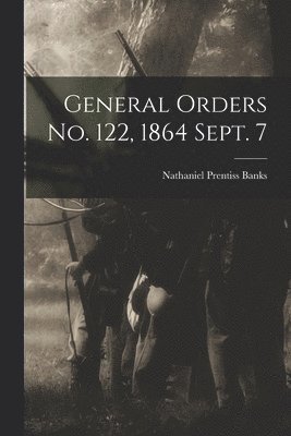 bokomslag General Orders No. 122, 1864 Sept. 7