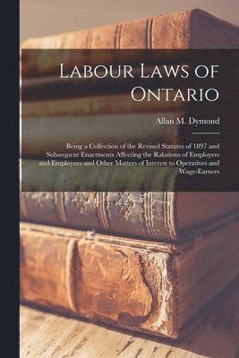 Labour Laws of Ontario [microform] 1