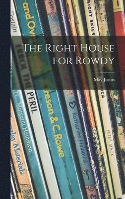 The Right House for Rowdy 1