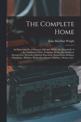 The Complete Home [microform] 1