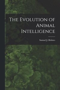 bokomslag The Evolution of Animal Intelligence