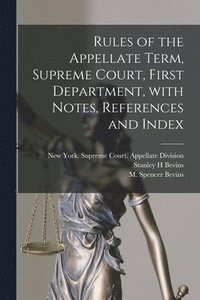 bokomslag Rules of the Appellate Term, Supreme Court, First Department, With Notes, References and Index