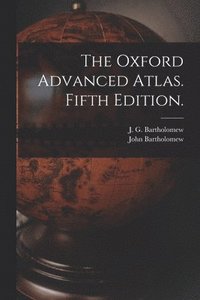 bokomslag The Oxford Advanced Atlas. Fifth Edition.