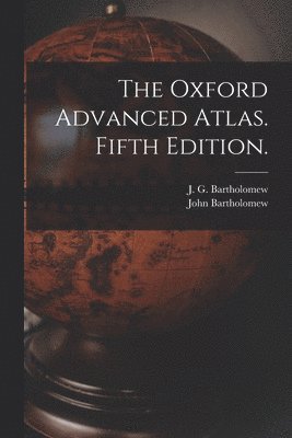 The Oxford Advanced Atlas. Fifth Edition. 1