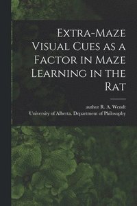 bokomslag Extra-maze Visual Cues as a Factor in Maze Learning in the Rat