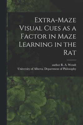 bokomslag Extra-maze Visual Cues as a Factor in Maze Learning in the Rat