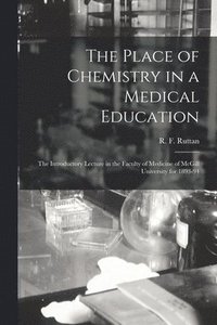 bokomslag The Place of Chemistry in a Medical Education [microform]