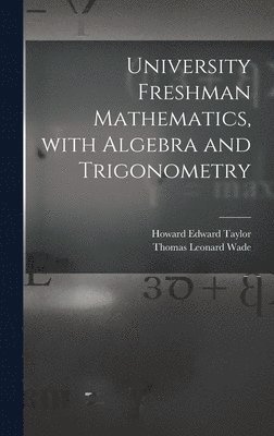 University Freshman Mathematics, With Algebra and Trigonometry 1