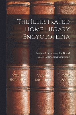 The Illustrated Home Library Encyclopedia; 4 1