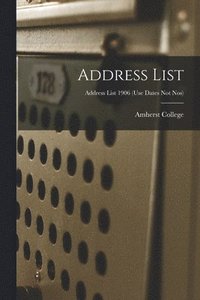 bokomslag Address List; Address list 1906 (use dates not nos)
