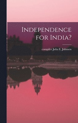 bokomslag Independence for India?