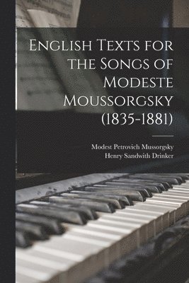 bokomslag English Texts for the Songs of Modeste Moussorgsky (1835-1881)