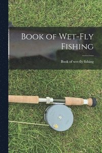 bokomslag Book of Wet-fly Fishing