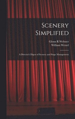 bokomslag Scenery Simplified: A Director's Digest of Scenery and Stage Management