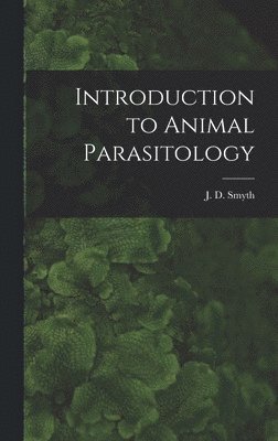 Introduction to Animal Parasitology, Inbunden