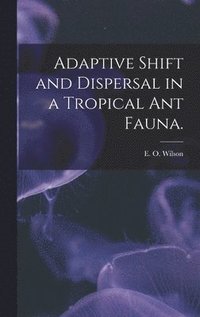 bokomslag Adaptive Shift and Dispersal in a Tropical Ant Fauna.